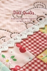 Doll Quilts: Easy and Beautiful Patterns for Mom to Quilt: Quilts for Beginners Cover Image
