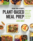 Vegan Yack Attack's Plant-Based Meal Prep: Weekly Meal Plans and Recipes to Streamline Your Vegan Lifestyle By Jackie Sobon Cover Image