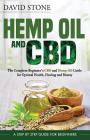 Hemp Oil and CBD: The Complete Beginner's CBD and Hemp Oil Guide for Optimal Health, Healing and Beauty Cover Image