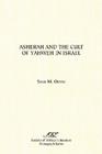 Asherah and the Cult of Yahweh in Israel (Monograph Series / Society of Biblical Literature) By Saul M. Olyan Cover Image