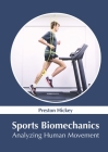 Sports Biomechanics: Analyzing Human Movement By Preston Hickey (Editor) Cover Image