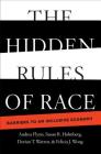 The Hidden Rules of Race (Cambridge Studies in Stratification Economics: Economics and) By Andrea Flynn, Dorian T. Warren, Felicia J. Wong Cover Image