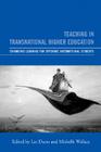 Teaching in Transnational Higher Education: Enhancing Learning for Offshore International Students By Michelle Wallace (Editor), Lee Dunn (Editor) Cover Image