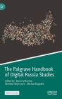 The Palgrave Handbook of Digital Russia Studies By Daria Gritsenko (Editor), Mariëlle Wijermars (Editor), Mikhail Kopotev (Editor) Cover Image