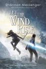 Let the Wind Rise (Sky Fall #3) By Shannon Messenger Cover Image