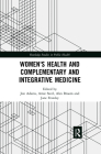 Women's Health and Complementary and Integrative Medicine (Routledge Studies in Public Health) Cover Image