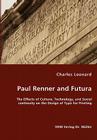 Paul Renner and Futura - The Effects of Culture, Technology, and Social continuity on the Design of Type for Printing By Charles Leonard Cover Image