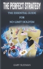 The Perfect Strategy: The Essential Guide for No-Limit Hold'em Cover Image