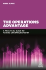 The Operations Advantage: A Practical Guide to Making Operations Work By Nigel Slack Cover Image