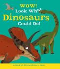 Wow! Look What Dinosaurs Could Do! Cover Image