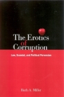 The Erotics of Corruption: Law, Scandal, and Political Perversion Cover Image