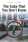The Cuba that You Don't Know By Jesus Castro Cover Image