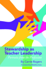 Stewardship as Teacher Leadership: Portraits from the Profession By Carrie Rogers, Mistilina Sato (Foreword by) Cover Image