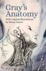 Gray's Anatomy: With Original Illustrations by Henry Carter By Henry Gray Cover Image