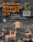 Native American Thought of It: Amazing Inventions and Innovations (We Thought of It) Cover Image