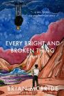 Every Bright and Broken Thing Cover Image