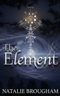 The Element By Natalie Brougham Cover Image