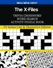 The X-Files Trivia Crossword Word Search Activity Puzzle Book: TV Series Cast & Characters Edition By Mega Media Depot Cover Image
