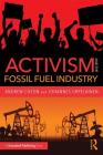 Activism and the Fossil Fuel Industry By Andrew Cheon, Johannes Urpelainen Cover Image