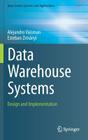 Data Warehouse Systems: Design and Implementation (Data-Centric Systems and Applications) By Alejandro Vaisman, Esteban Zimányi Cover Image