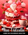 San Valentín Libro de Colorear para Adultos: Dibujos de San Valentín para Colorear Escenas Románticas, Animales y Mucho Más Cover Image