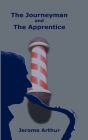 The Journeyman and the Apprentice By Jerome Arthur Cover Image