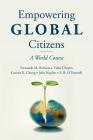 Empowering Global Citizens: A World Course By Vidur Chopra, Connie K. Chung, Julia Higdon Cover Image