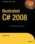 Illustrated C# 2008 (Expert's Voice in .NET) Cover Image