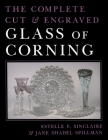 The Complete Cut and Engraved Glass of Corning (New York State) By Estelle Sinclaire, Jane Shadel Spillman Cover Image