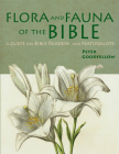 Flora & Fauna Of The Bible: A Guide For Bible Readers And Naturalists By Peter Goodfellow Cover Image