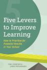 Five Levers to Improve Learning: How to Prioritize for Powerful Results in Your School By Tony Frontier, James Rickabaugh Cover Image