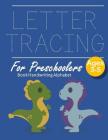 Letter Tracing Book Handwriting Alphabet for Preschoolers: Dinosaur Letter Tracing Book Practice for Kids Ages 3+ Alphabet Writing Practice Handwritin By John J. Dewald Cover Image