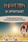 Real Good Deeds In Investment: Purchase Homes That Local Communities Need Selling To Investor: How To Invest Cover Image