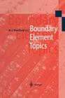 Boundary Element Topics: Proceedings of the Final Conference of the Priority Research Programme Boundary Element Methods 1989-1995 of the Germa By W. L. Wendland (Editor) Cover Image