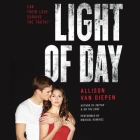 Light of Day Lib/E By Allison Van Diepen, Marisol Ramirez (Read by) Cover Image