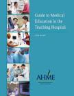 Guide to Medical Education in the Teaching Hospital - 5th Edition Cover Image