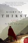 Right of Thirst: A Novel By Frank Huyler Cover Image