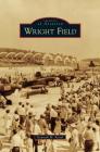 Wright Field By Kenneth M. Keisel Cover Image