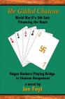 The Gilded Chateau: World War II's 5th Suit: Financing the Nazis By Jon Foyt Cover Image