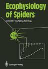 Ecophysiology of Spiders By Wolfgang Nentwig (Editor) Cover Image