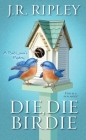 Die, Die Birdie (A Bird Lover's Mystery #1) Cover Image
