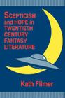 Scepticism and Hope in Twentieth Century Fantasy Literature By Kath Filmer Cover Image