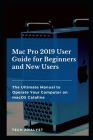 Mac Pro 2019 User Guide for Beginners and New Users: The Ultimate Manual to Operate Your Computer on macOS Catalina By Tech Analyst Cover Image