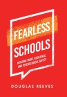 Fearless Schools: Building Trust, Resilience, and Psychological Safety By Douglas Reeves Cover Image
