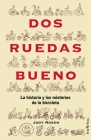 DOS Ruedas Bueno By Jody Rosen Cover Image