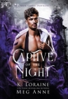 Captive of the Night By Meg Anne, K. Loraine Cover Image