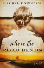 Where the Road Bends By Rachel Fordham Cover Image