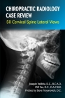Chiropractic Radiology Case Review: 50 Cervical Spine Lateral Views Cover Image