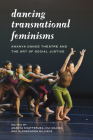 Dancing Transnational Feminisms: Ananya Dance Theatre and the Art of Social Justice (Decolonizing Feminisms) Cover Image