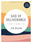 God of Deliverance - Bible Study Book with Video Access By Jen Wilkin Cover Image